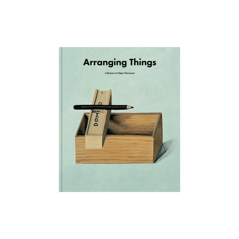 Arranging Things: A Rhetoric of Object Placement